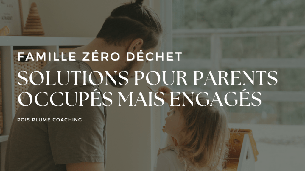 Bannière Famille Zéro Déchet Facile Des Solutions Rapides pour les Parents Occupés mais Engagés